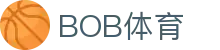 BOB体育 - BOB体育官方- BOB SPORTS